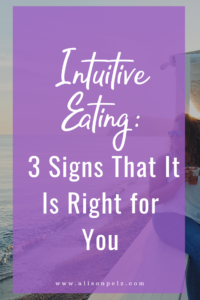 Intuitive Eating 3 Signs That It Is Right For You Alison Pelz LD