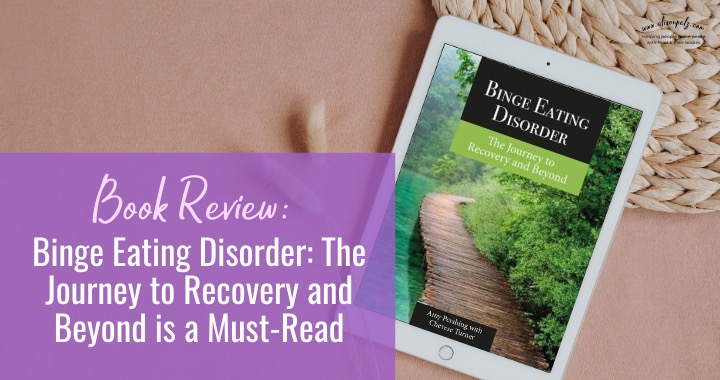 Book Review: Binge Eating Disorder: The Journey to Recovery and Beyond is a Must Read